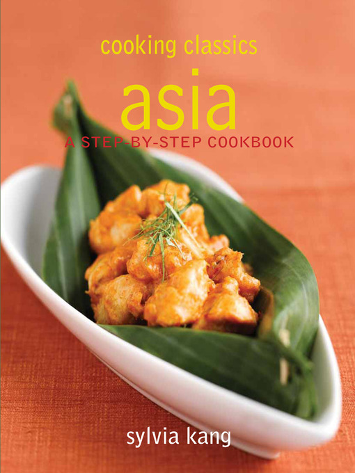 Title details for Cooking Classic Asia by Sylvia Kang - Available